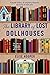 The Library of Lost Dollhouses