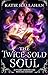 The Twice-Sold Soul by Katie  Hallahan