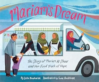 Mariam's Dream: The Story of Mariam Al-Shaar and Her Food Truck of Hope