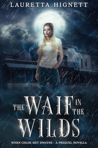 The Waif in the Wilds: When Chloe Met Dwayne (The Waif in the Wilds #0.5)