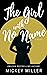The Girl with No Name by Mickey Miller