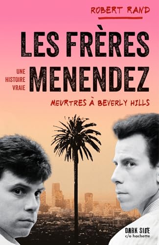 Les frères Menendez: Meurtres à Beverly Hills (Paperback)