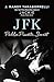 JFK: Public, Private, Secret