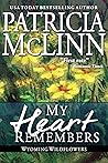 Book cover for My Heart Remembers (Wyoming Wildflowers #3)