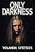 Only Darkness
