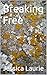 Breaking Free
