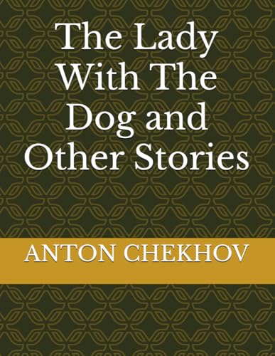 The Lady With The Dog and Other Stories