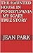 The haunted House In Pennsylvania : My Scary True Story