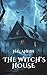 The Witch's House by H.G. Ahedi
