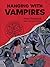 Hanging with Vampires: A Totally Factual Field Guide to the Supernatural