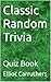 Classic Random Trivia: Quiz...