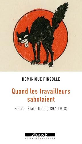 Quand les travailleurs sabotaient: France, États-Unis (1897-1918) (French Edition)
