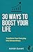 30 Ways to Boost Your Life:...