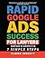 Rapid Google Ads Success Fo...