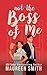 Boss of Me by Maureen Smith