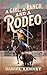 A Girl, A Ranch, and A Rodeo