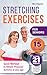 Stretching Exercises for Senior: Prime 15 Simply Daily Stretches to Restore Balance , Flexibility , and Vitality in Under 21 Minutes . Quick Workout to Retain Physical Activity at Any Age