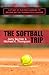 The Softball Trip: A Story ...