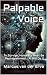 Palpable Voice: To Survive,...