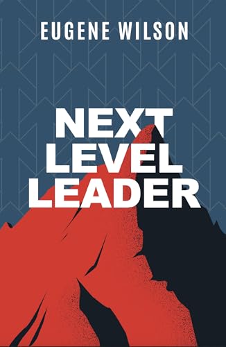 Next Level Leader (Kindle Edition)