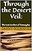 Through the Desert Veil: Th...