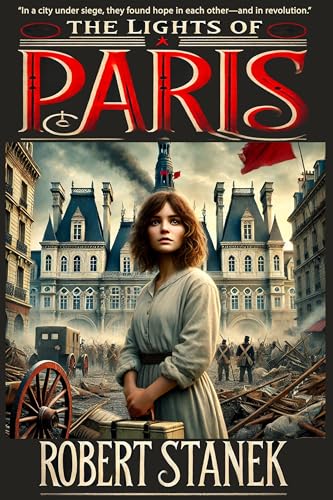 The Lights of Paris: A Tale of Love, Revolution, and the Fight for a Better World (Timeless Voices)