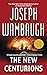 The New Centurions by Joseph Wambaugh