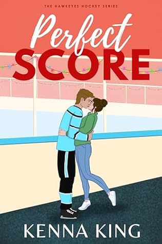 Perfect Score (Hawkeyes Hockey #8)