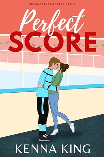 Perfect Score (Hawkeyes Hockey #8)