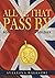 All Ye That Pass By: Book 1: Gone for a Soldier