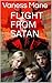 FLIGHT FROM SATAN by Vaness Mane