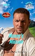 Manny's Mission: Brotherhood Protectors World (Broken Wheel Ranch Book 7)