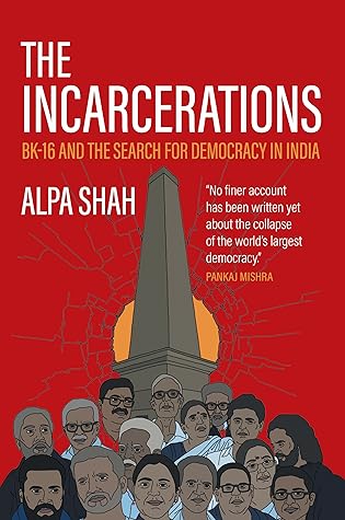 The Incarcerations: Bhima Koregaon and the Search for Democracy in India
