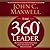The 360 Degree Leader: Developing Your Influence from Anywhere in the Organization