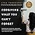 Forgiving What You Can't Forget: Discover How to Move On, Make Peace with Painful Memories, and Create a Life That's Beautiful Again