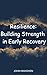 Resilience: Building Streng...