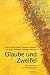 Glaube und Zweifel: Das Dil...