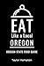 Eat Like a Local-Oregon : Oregon State Food Guide (Eat Like a Local United States Book 27)