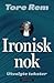 Ironisk nok by Tore Rem