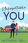Unforgettable You by Heatherly Bell