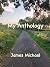 My Anthology of Poetry by James Michael