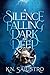 A Silence Falling Dark and ...