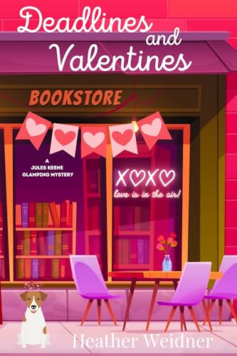 Deadlines and Valentines: A Jules Keene Glamping Mystery (Kindle Edition)