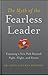 The Myth of Fearless Leadership by Dr. Tonya Jackman Hampton The Myth of Fearless Leadership by Dr. Tonya Jackman Hampton