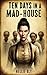 Ten Days in a Mad-House