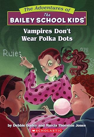 Vampires Don't Wear Polka Dots (The Adventures of the Bailey School Kids, #1)