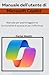 Manuale dell'utente di Microsoft Copilot: Manuale per padroneggiare le funzionalità di questa IA per l'efficienza (Italian Edition)