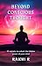 BEYOND CONSCIOUS THOUGHT by RAKHI R BEYOND CONSCIOUS THOUGHT by RAKHI R