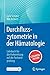 Durchflusszytometrie in der Hämatologie: Lehrbuch für die Vorbereitung auf die Facharztprüfung (German Edition)