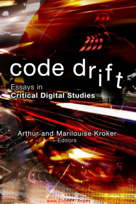 Code Drift: Essays in Critical Digital Studies